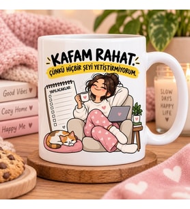 Kafam Rahat Çünkü Hiçbir Şeyi Yetiştirmiyorum Esprili Baskılı Kupa