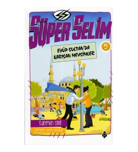 Süper Selim - 5 Eyüp Sultan'Da Karışan Mevsimler