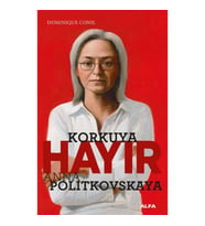 Korkuya Hayır - Anna Politkovskaya