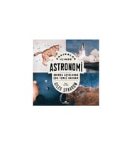 DAKİKALAR İÇİNDE ASTRONOMİ : ANINDA AÇIKLANAN 200 TEMEL KAVRAM