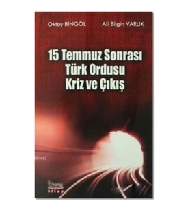 15 Temmuz Sonrası Türk Ordusu Kriz ve Çıkış