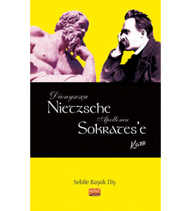 Dionysosçu Nietzsche Apolloncu Sokrates’e Karşı