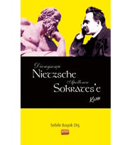 Dionysosçu Nietzsche Apolloncu Sokrates’e Karşı