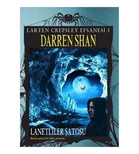 Larten Crepsley Efsanesi: 3. Kitap - Lanetliler Şatosu