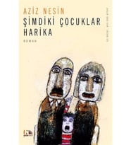 Şimdiki Çocuklar Harika - Aziz Nesin - Nesin Yayınları