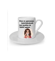 Kime Ne Yapmışsam Hakettiğindendir Baskılı Beyaz Türk Kahvesi Fincanı