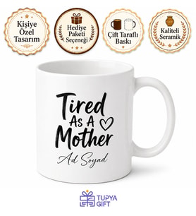 Tired As A Mother Yazılı Yorgun Annelere Özel İngilizce Kupa Bardak Hediye