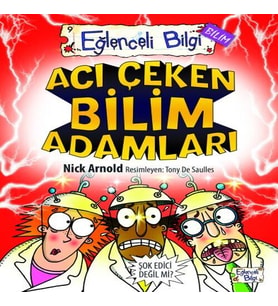 Eğlenceli Bilgi (Bilim) - Acı Çeken Bilim Adamları