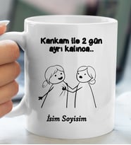 Komik - Esprili Kupa KANKAM İLE 2 GÜN AYRI KALINCA Tasarımlı Komik Kupa Bardak