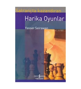 Satrançta Kazandıran Harika Oyunlar - Yasser Seirawan