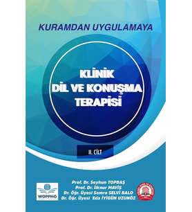 Kuramdan Uygulamaya Klinik Dil ve Konuşma Terapisi Cilt-2