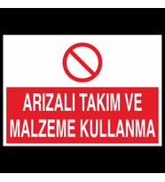 Arızalı Takım Ve Malzeme Kullanma Uyarı Levhası 70x100cm (Karışık)