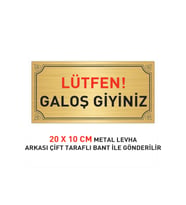 LÜTFEN GALOŞ GİYİNİZ YAZILI 20 X 10 CM GOLD METAL LEVHA ÜZERİ SİYAH KIRMIZI YAZI