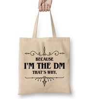 Dungeons And Dragons Because I'm the DM That's Why Bez Çanta Uzun Saplı