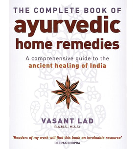 The Complete Book Of Ayurvedic Home Remedies: A Comprehensive Guide To The Ancient Healing Of India (Krem)
