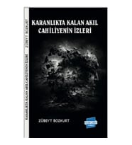 Karanlıkta Kalan Akıl Cahiliyenin İzleri