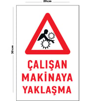 Metal Çalışan Makinaya Yaklaşma 20cm x 30cm A4 Büyüklüğünde Uyarı Levhası Yönlendirme Tabelası