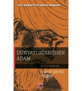 Dünyayı Güldüren Adam-Bir Nasrettin Hoca Romanı