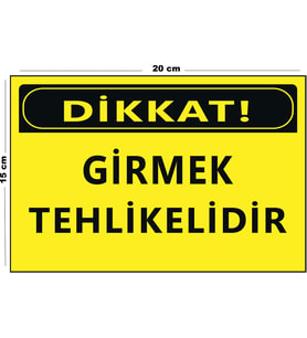 Metal Dikkat Girmek Tehlikelidir 15 Cm x 20 Cm Uyarı Levhası Yönlendirme Tabelası