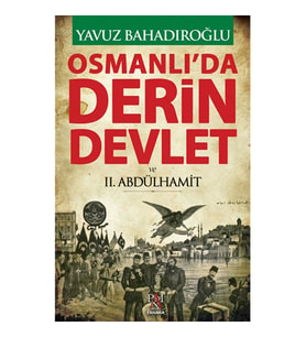 OSMANLI 'DA DERİN DEVLET VE 2.ABDÜLHAMİT