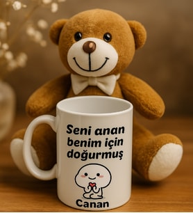 Seni Anan Benim İçin Doğurmuş KupaVe Ayıcık