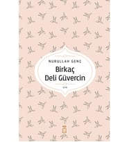 BİRKAÇ DELİ GÜVERCİN -ŞİİR-NURULLAH GENÇ   TİMAŞ