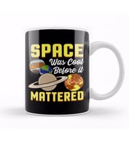 Cute & Funny Space Was Cool Before It Mattered Pun Kupa Bardak Porselen