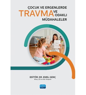 Çocuk ve Ergenlerde Travma ve Travma Odaklı Müdahaleler
