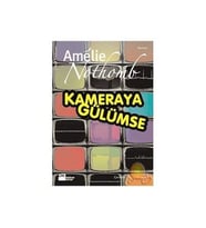 Kameraya Gülümse - Amelie Nothomb