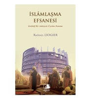 İslamlaşma Efsanesi  Kolektif Bir Anksiyete Üzerine Deneme
