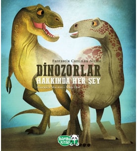 Dinozorlar Hakkında Her Şey