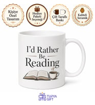 I'd Rather Be Reading Baskılı Okumayı Tercih Ederim Kitap Kahve Kupa Hediye