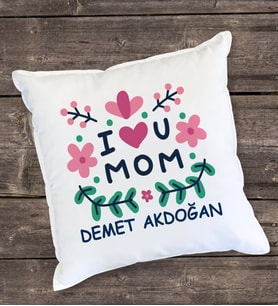 I Love You Mom Çiçekli Yastık (Beyaz)