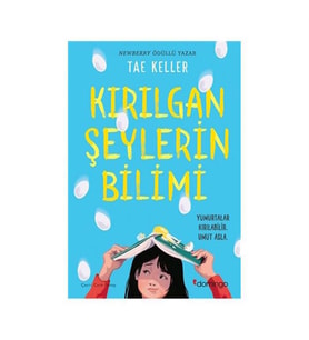 Kırılgan Şeylerin Bilimi Tae Keller Domingo Yayınevi