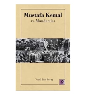 Mustafa Kemal ve Mandacılar