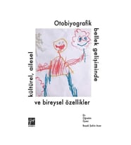 Otobiyografik Bellek Gelişiminde Kültürel, Ailesel ve Bireysel Özellikler