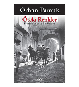 Öteki Renkler Seçme Yazılar ve Bir Hikaye