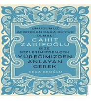 Cahit Zarifoğlu-Bize Sözlerimizden Çok Yüreğimizden Anlayan Gerek