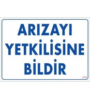 Arızayı Bildir Uyarı Levhası 25x35 KOD:315