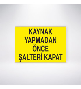 Kaynak Yapmadan Önce Şalteri Kapat
