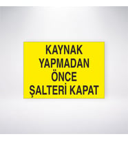 Kaynak Yapmadan Önce Şalteri Kapat