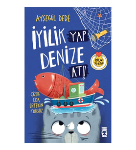 İyilik Yap Denize At!