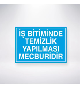 İş Bitiminde Temizlik Yapılması Mecburidir
