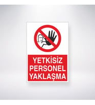 Yetkisiz Personel Yaklaşma 21x35 Arkası Yapışkanlı Levha