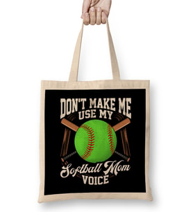 Funny Don't Make Me Use My Softball Mom Voice Bez Çanta Uzun Saplı