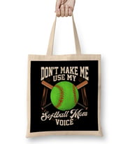 Funny Don't Make Me Use My Softball Mom Voice Bez Çanta Uzun Saplı
