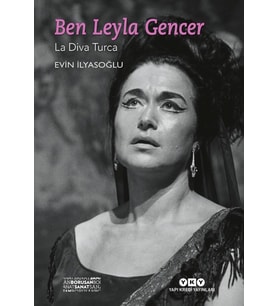 Ben Leyla Gencer - La Diva Turca
