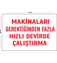 Metal Makinaları Gerektiğinden Fazla Hızlı Devirde Çalıştırma 30 cm x 40 cm A3 Büyüklüğünde Uyarı