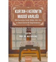 Kuran-ı Kerimin Maddi Varlığı Kök Kavramlı, İnzali,Tebliği,Zabtı, Cem ve Teksiri Üzerine Bir Değerlendirme Kitabi Yayınevi Mustafa Baş