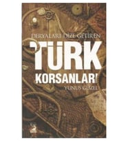 Deryaları Dize Getiren Türk Korsanları